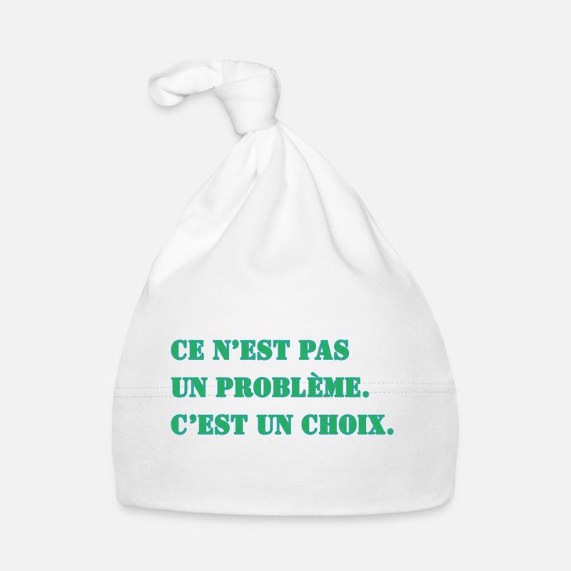 THAT'S NOT A PROBLEM. IT'S A CHOICE. Organic Baby Cap