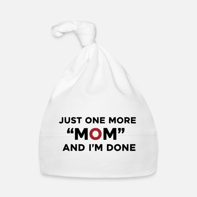 Noch eine Mutter und ich bin fertig mit Humor Baby Bio-Mütze