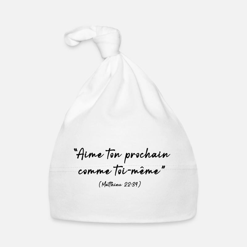 Aime ton prochain comme toi même (matthieu 22-39) Bonnet bio Bébé