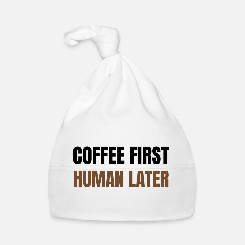 Coffee First Human Später Funny Coffee Lover Design Baby Bio-Mütze