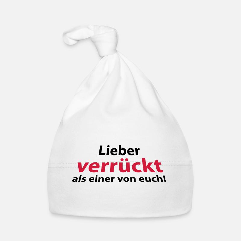 Lieber verrückt als einer von euch! Baby Bio-Mütze