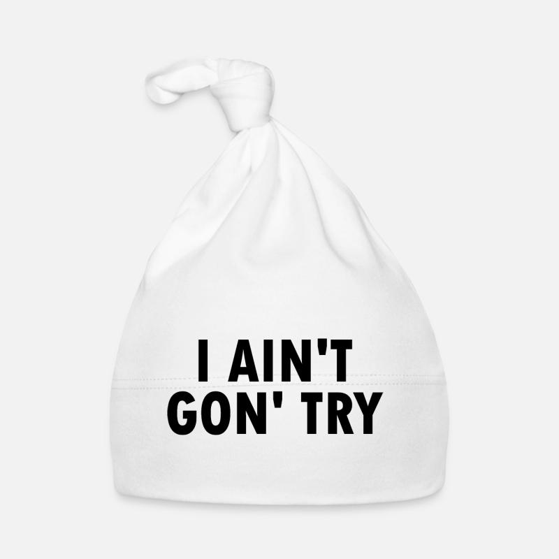i aint gon try Baby Bio-Mütze