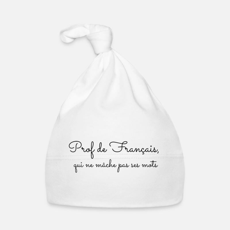 Prof de français qui ne mâche pas ses mots - Bonnet bio Bébé - blanc