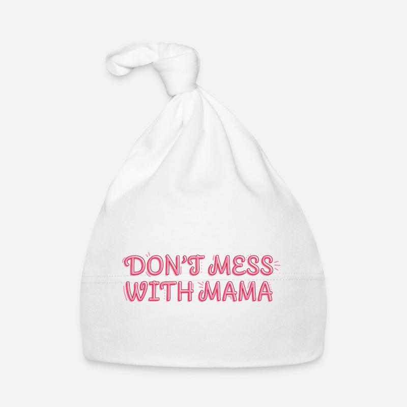 Self-confident mom – Don't Mess with Mama Organic Baby Cap
