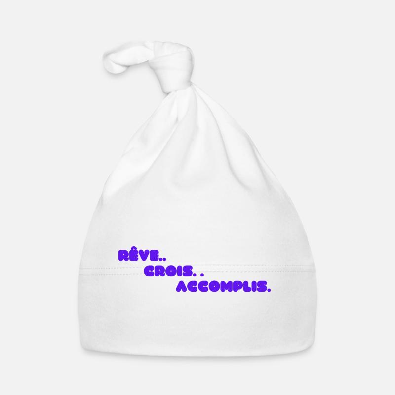 Rêve. Crois. Accomplis.. - Motivation citation - Bonnet bio Bébé - blanc