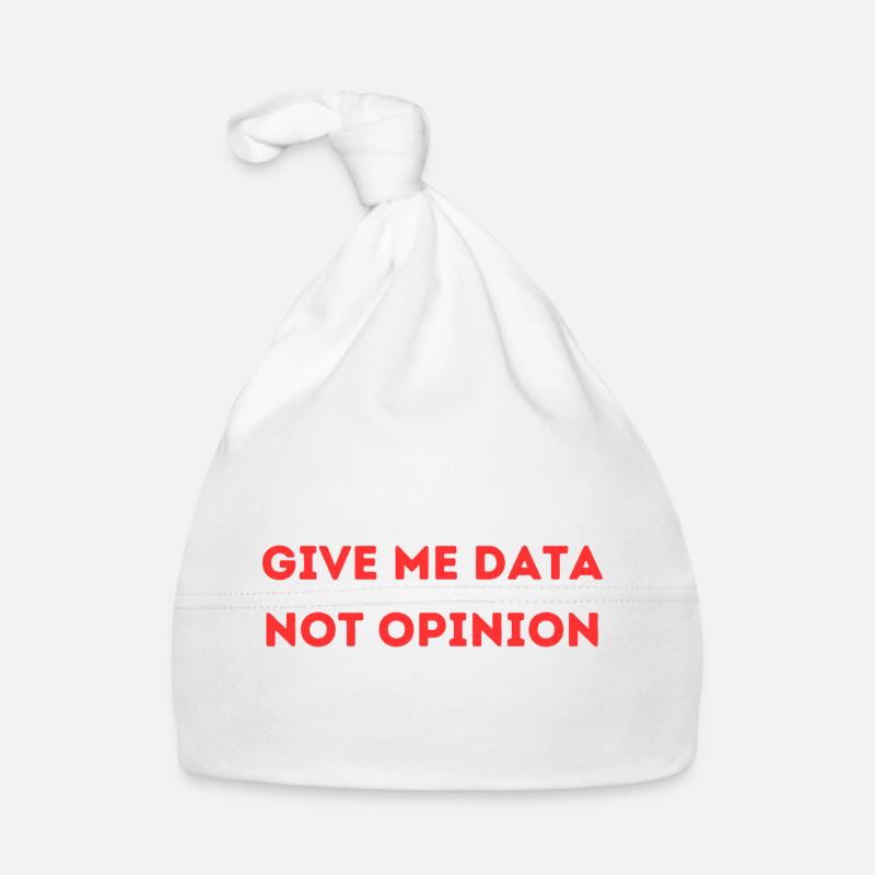 Give Me Data Not Opinion – Nerd Data Science Shirt - Baby Bio-Mütze - Weiß