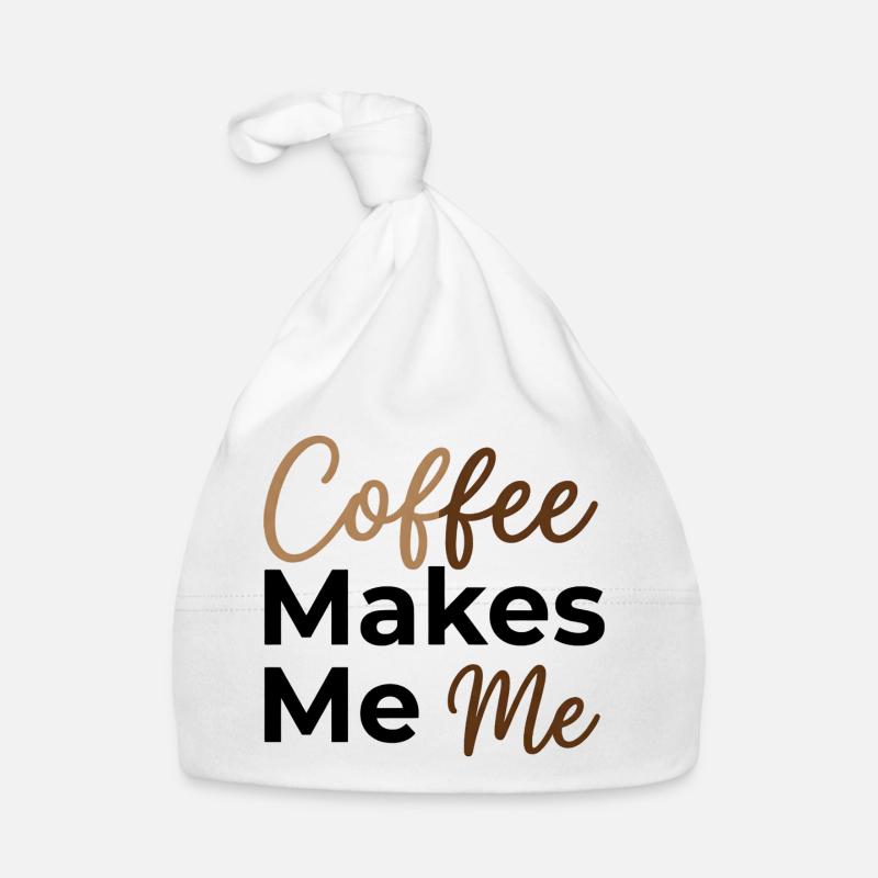 Coffee Makes Me Me - Kaffee Liebhaber Spruch Baby Bio-Mütze