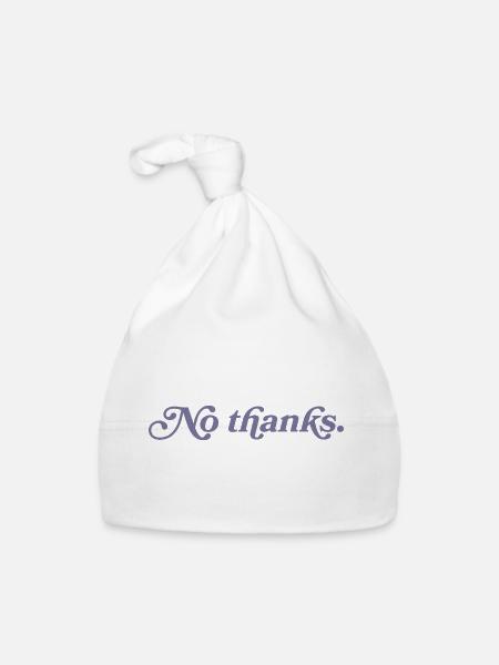 No thank you. - Organic Baby Cap - white - Front