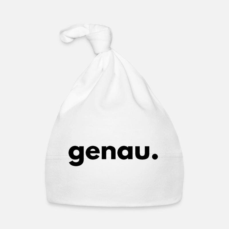 Genau – Funny Saying Statement Baby Bio-Mütze