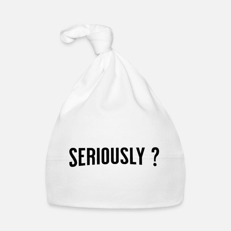 Seriously ? Organic Baby Cap