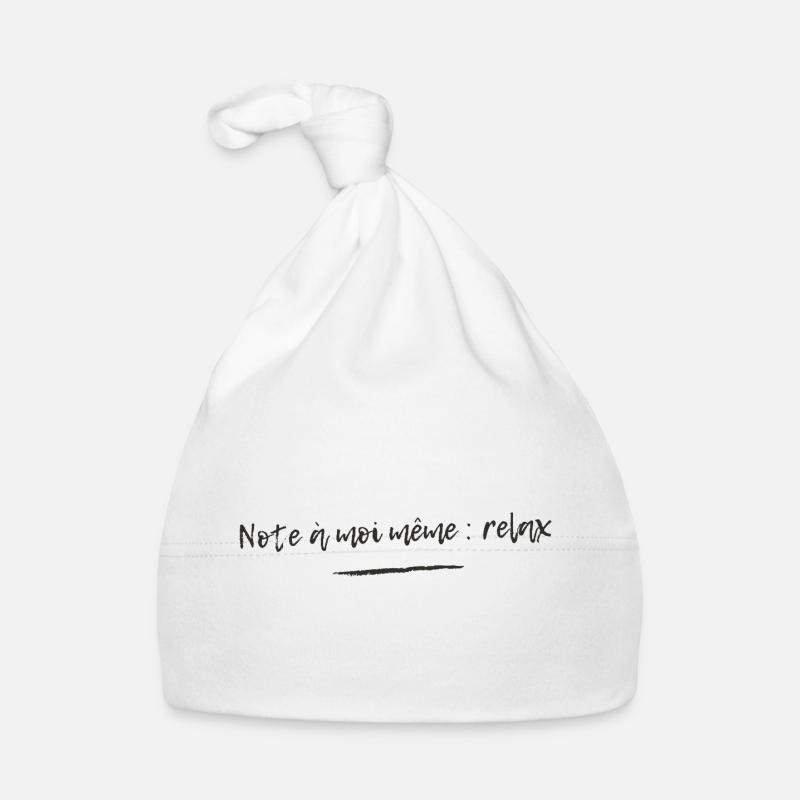 Humour Note à moi-même : relax Bonnet bio Bébé