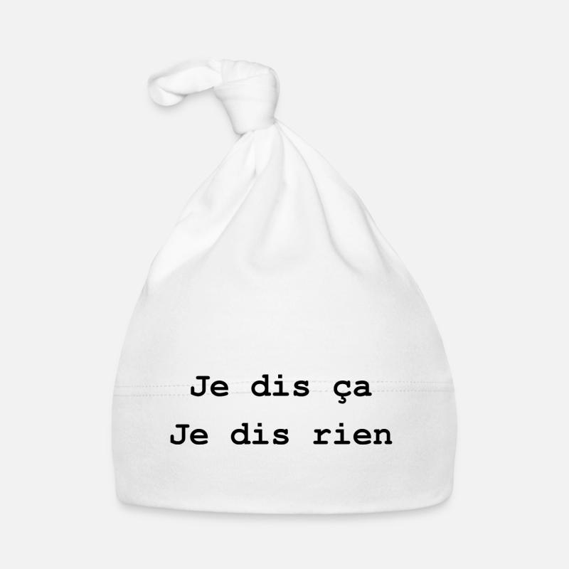 je dis ça je dis rien - Bonnet bio Bébé - blanc