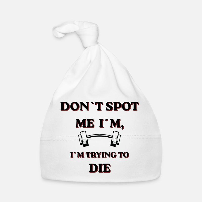 Dont Spot Me I'm Trying to Die Baby Bio-Mütze