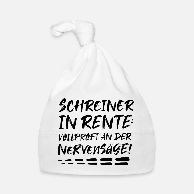Schreiner Geschenk zur Rente Rentner Nervensäge Baby Bio-Mütze