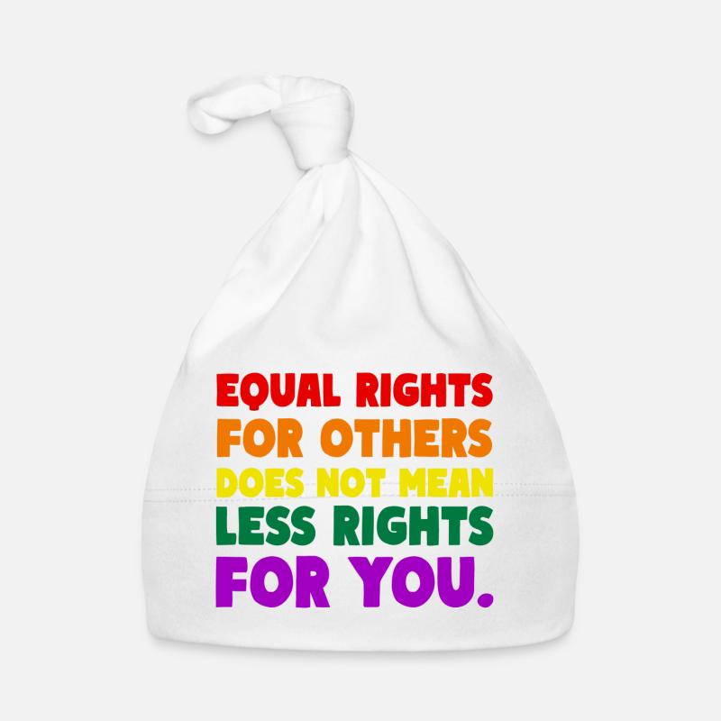 EQUAL RIGHTS FOR OTHERS DOES NOT MEAN LESS RIGHTS Baby Bio-Mütze