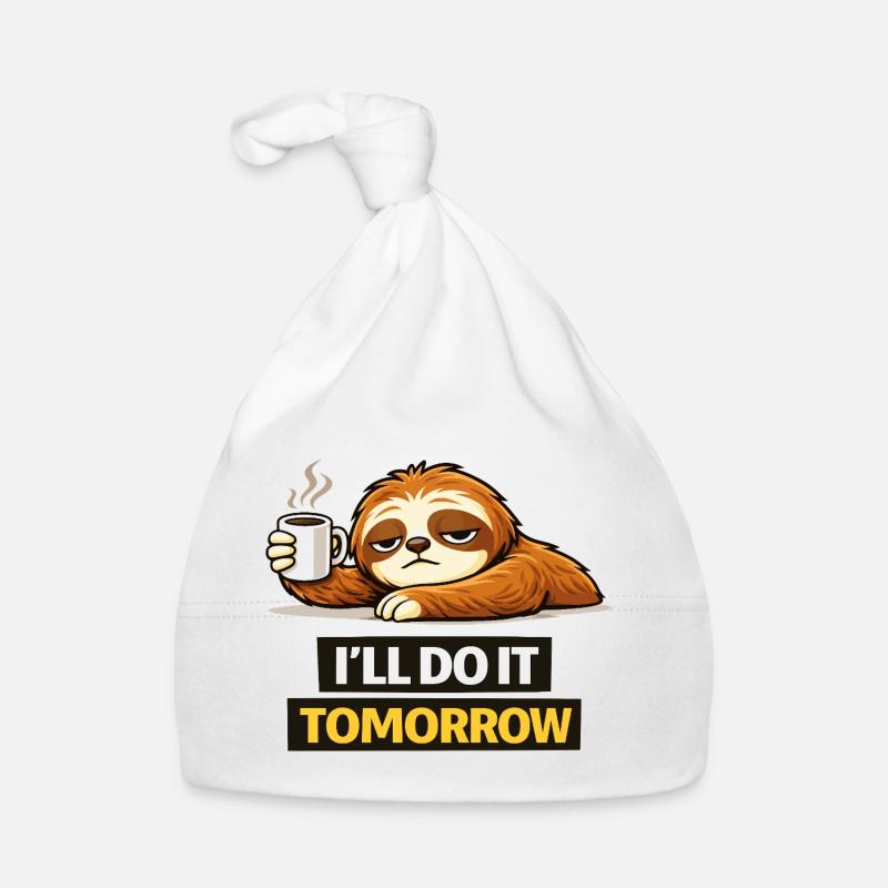 I'll Do It Tomorrow – Funny Sloth Procrastination Organic Baby Cap