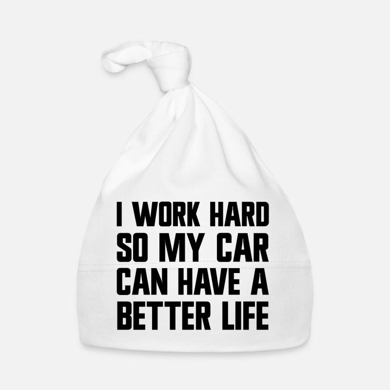 Ich arbeite hart, damit mein Auto ein besseres Leb Baby Bio-Mütze