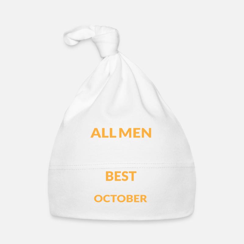 Men created equal the best are born in october Bonnet bio Bébé