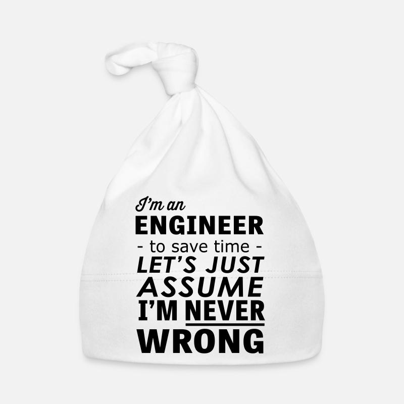 Im an Engineer Assume Im Never Wrong Organic Baby Cap