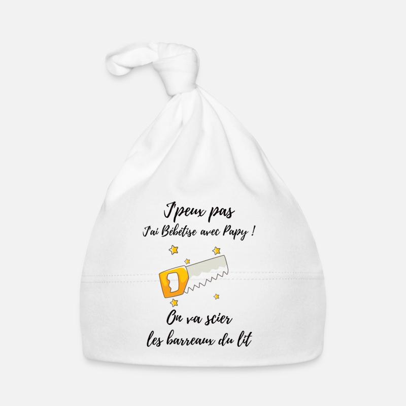 je peux pas j'ai bébé bêtise avec papy - bébé - Bonnet bio Bébé - blanc