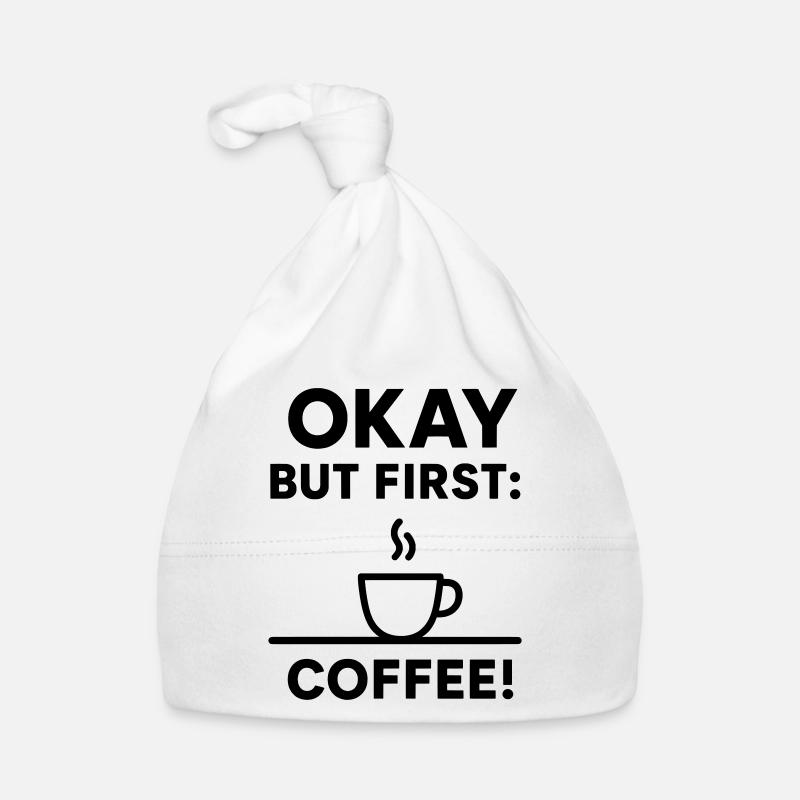 Okay But First Coffee Organic Baby Cap