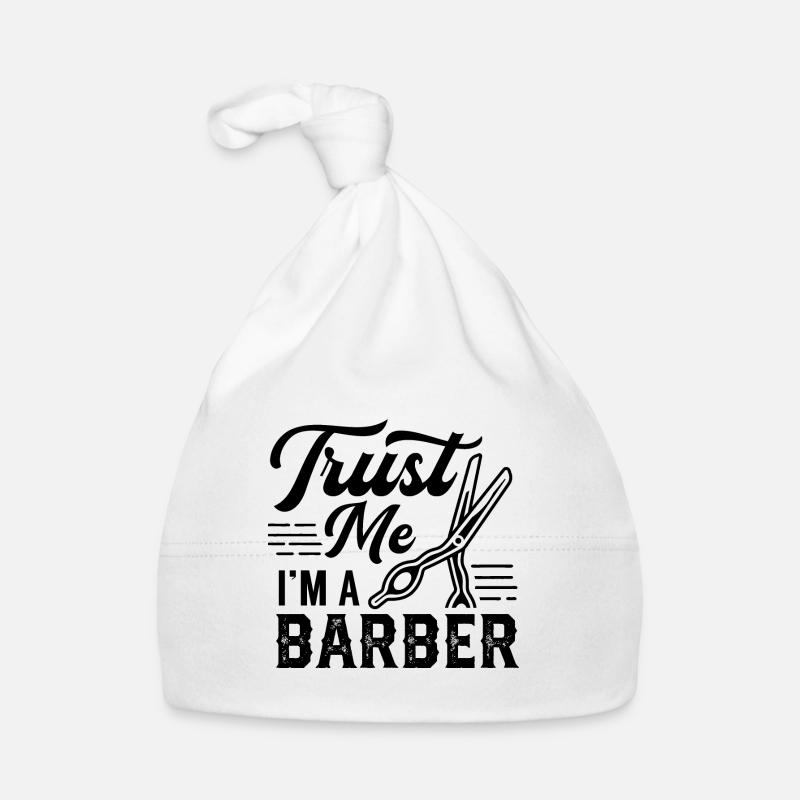 Trust Me I Am A Barber Barber Barber Organic Baby Cap
