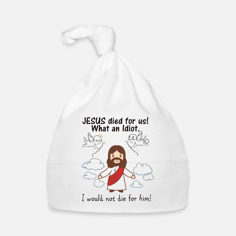 JESUS est mort pour nous, quel idiot - Bonnet bio Bébé - blanc