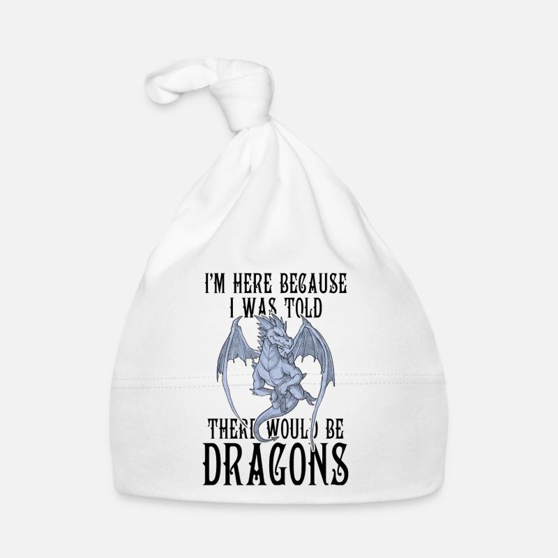 I'm Here Because I Was Told There Would Be Dragons Organic Baby Cap