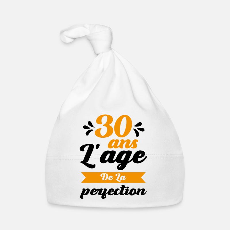 30 ans Anniversaire 30 Ans l'age de la perfection - Bonnet bio Bébé - blanc