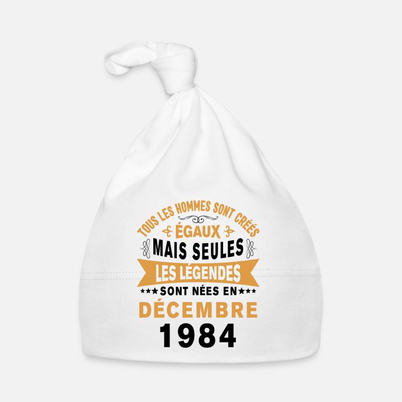 Les légendes sont nées en Décembre 1984 Cadeau - Bonnet bio Bébé - blanc