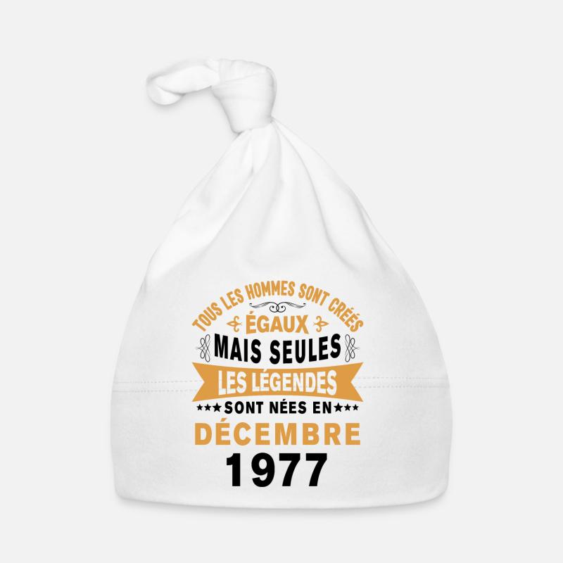 Les légendes sont nées en Décembre 1977 Cadeau - Bonnet bio Bébé - blanc