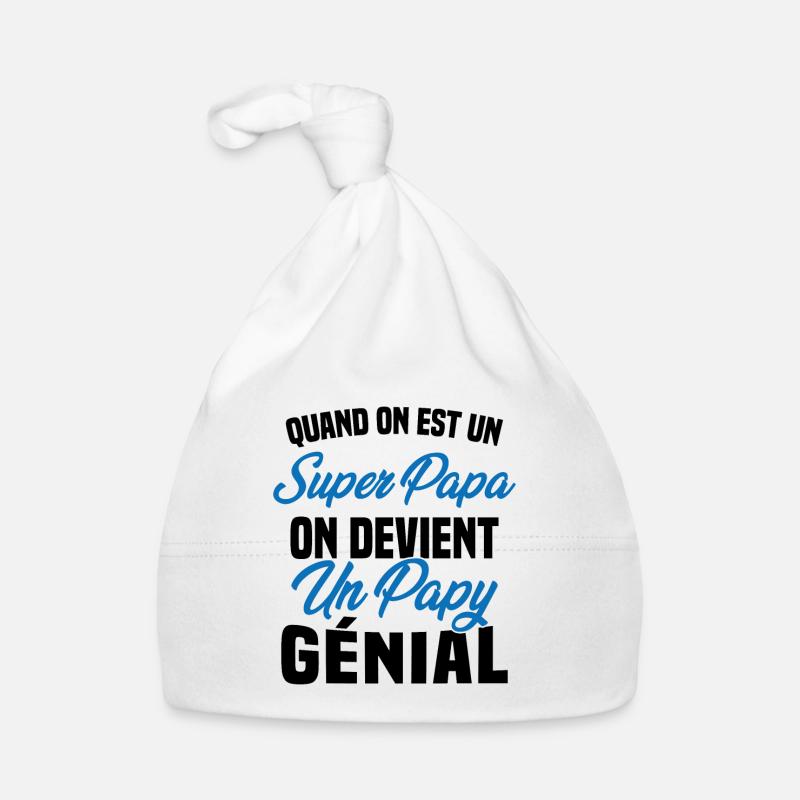 Quand On Est Super Papa On Devient Papy Génial Bonnet bio Bébé