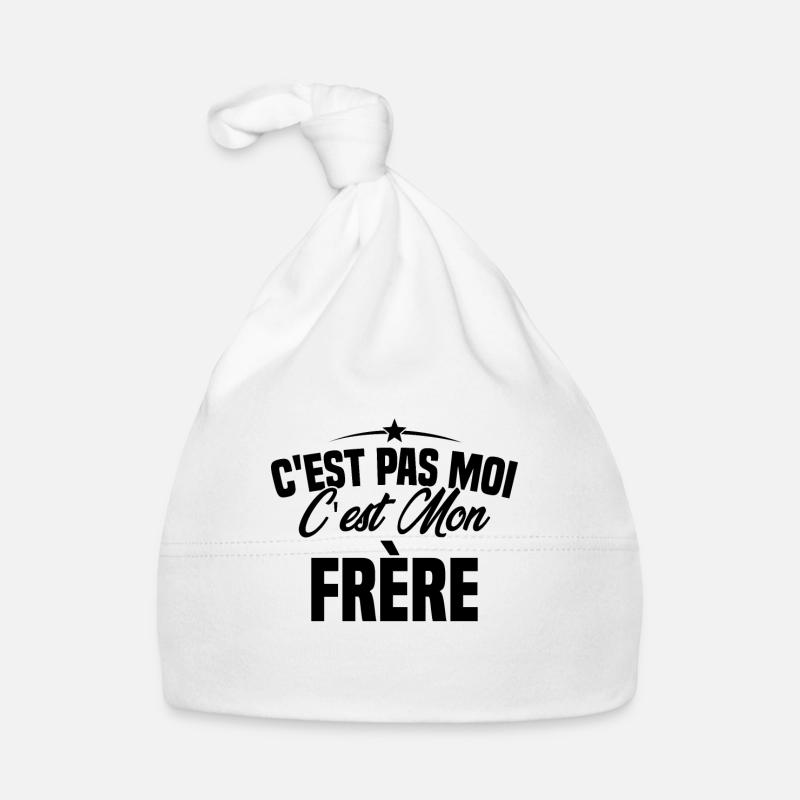 C'est Pas Moi C'est Mon Frère - Humour Cadeau Bonnet bio Bébé