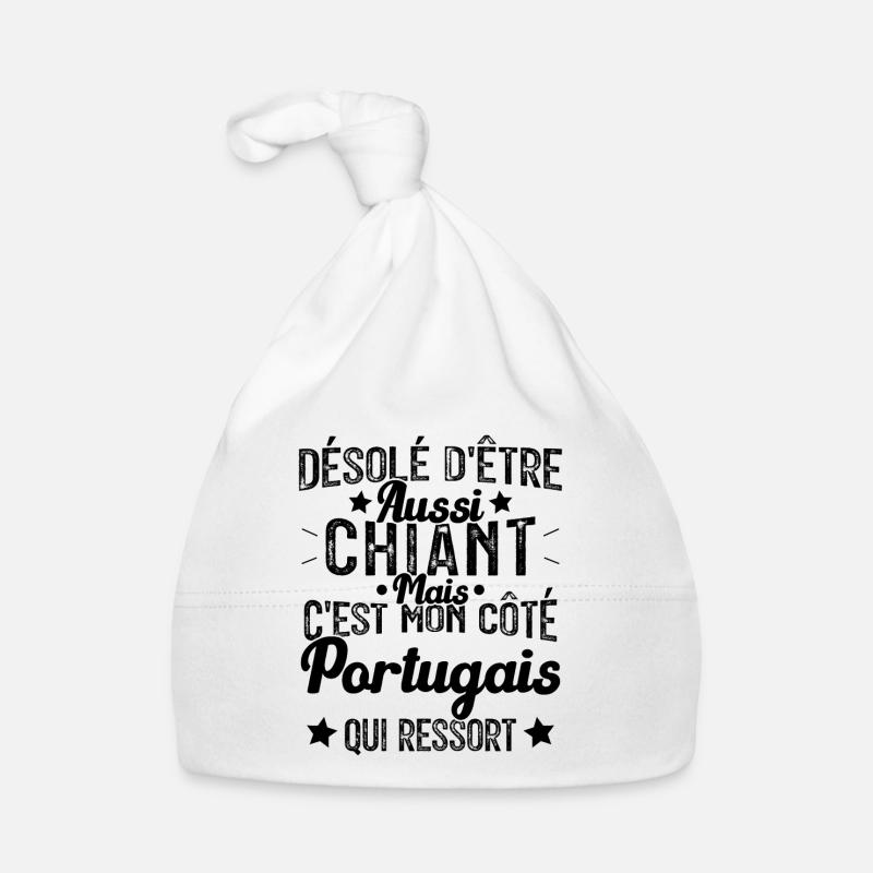 Désolé d'etre Chiant c'est mon côté portugais - Bonnet bio Bébé - blanc
