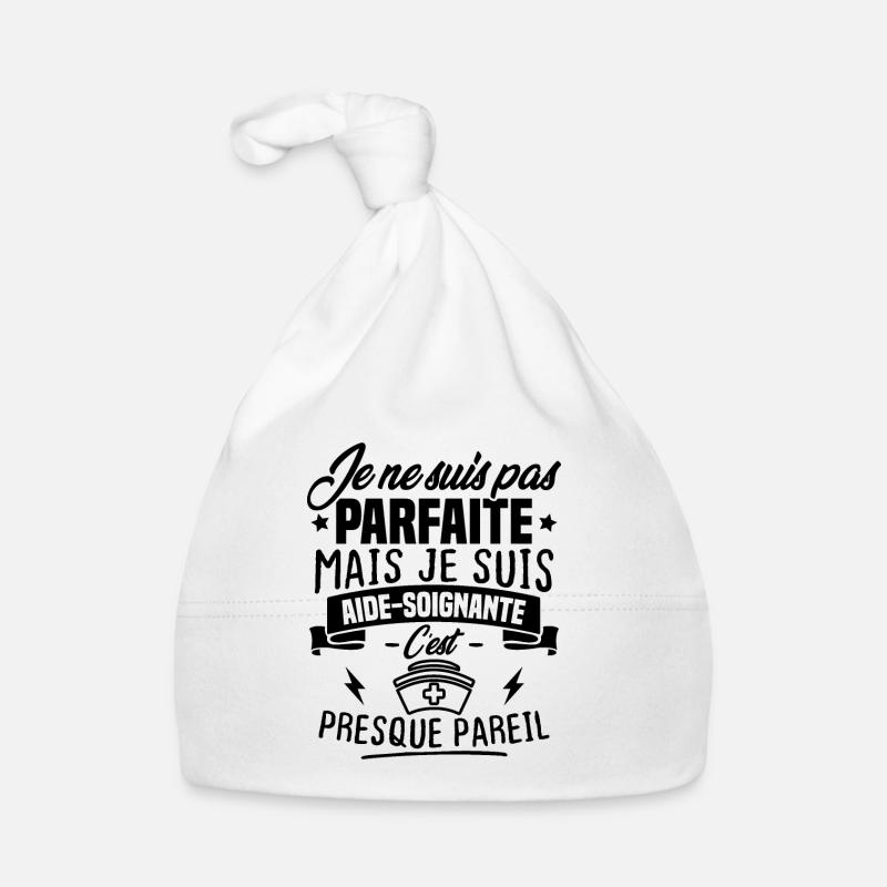 Pas parfaite mais je suis aide soignante Bonnet bio Bébé