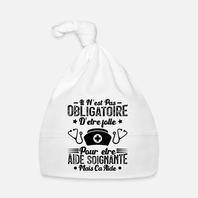 Folle et aide-soignante Humour Aide-soignante - Bonnet bio Bébé - blanc