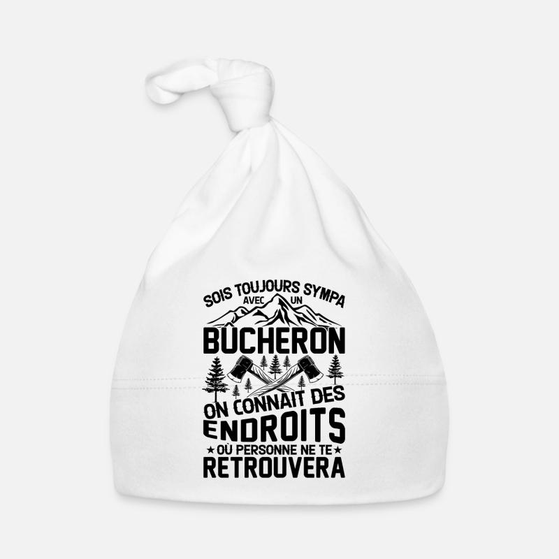 Sois toujours sympa avec un bûcheron - Bonnet bio Bébé - blanc