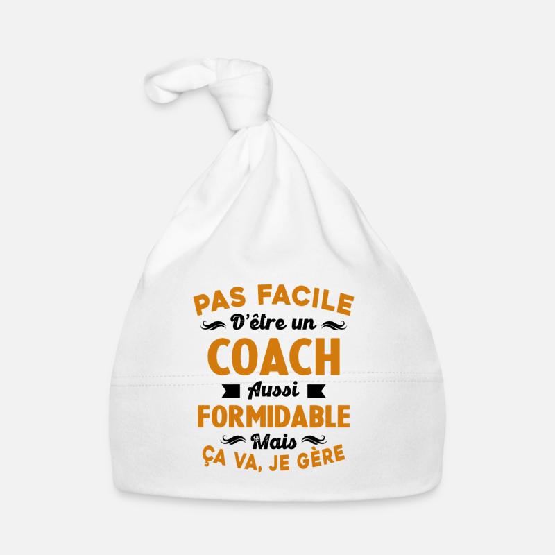 Coach Formidable, Je Gère Idée Cadeau Humour - Bonnet bio Bébé - blanc
