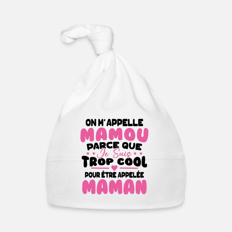 On M'appelle Mamou Parce que chui Trop Cool Maman Bonnet bio Bébé