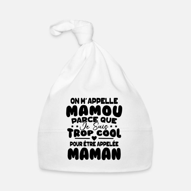 On M'appelle Mamou Parce que chui Trop Cool Maman Bonnet bio Bébé