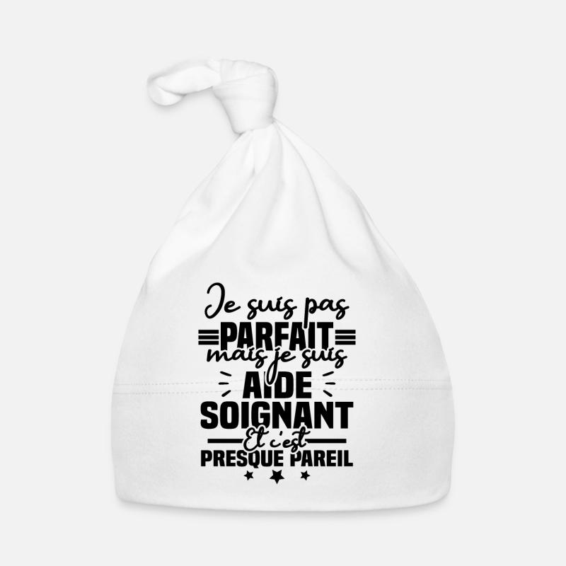 Je suis pas parfait mais je suis aide soignant Bonnet bio Bébé