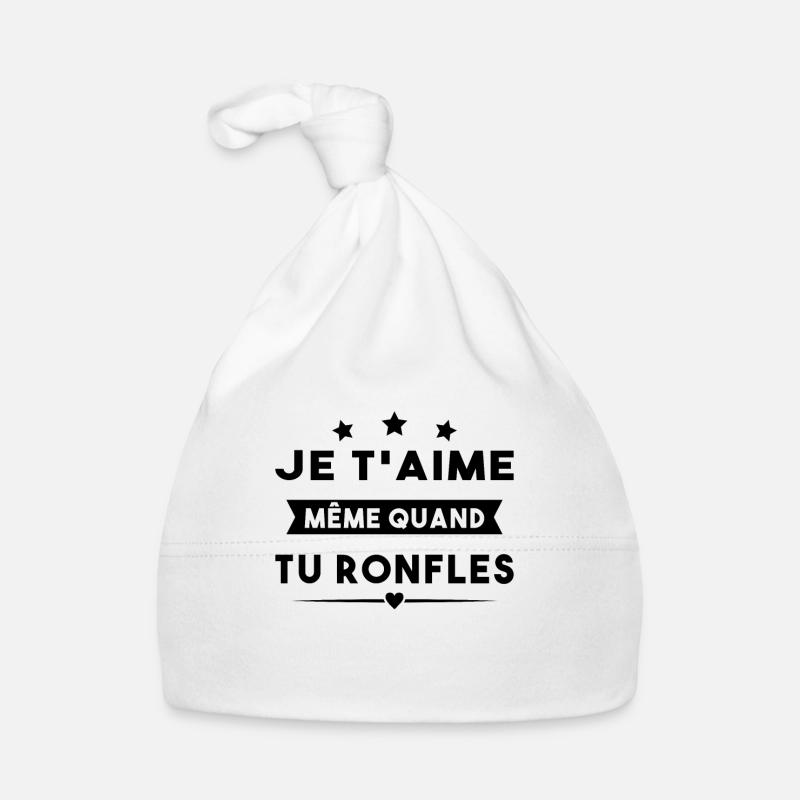Couple Saint Valentin Je T'aime Quand Tu Ronfles - Bonnet bio Bébé - blanc