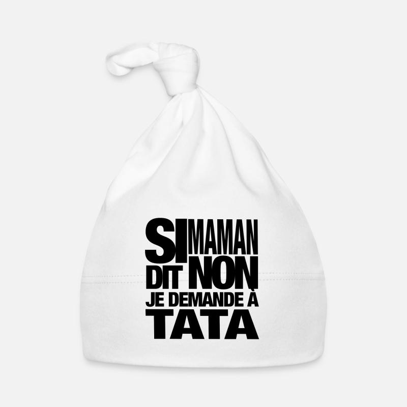 Si maman dit non, je demande à tata - Bonnet bio Bébé - blanc