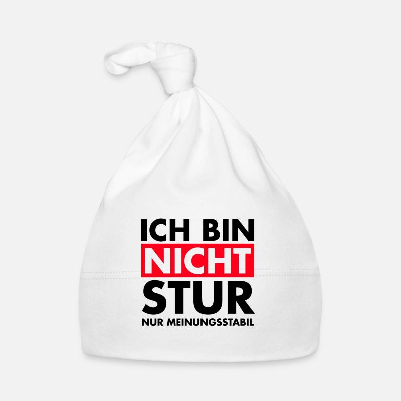 Ich bin nicht stur, nur Meinungsstabil. Baby Bio-Mütze
