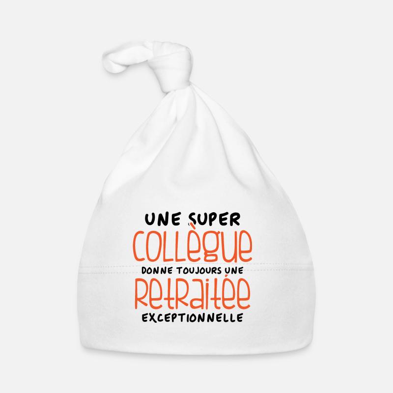 Une super collègue - retraitée exceptionnelle Bonnet bio Bébé