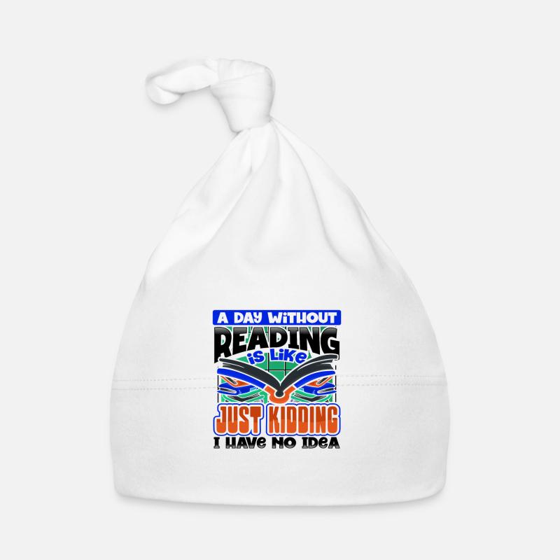 Book Lover Gift A Day Without Reading Just Organic Baby Cap