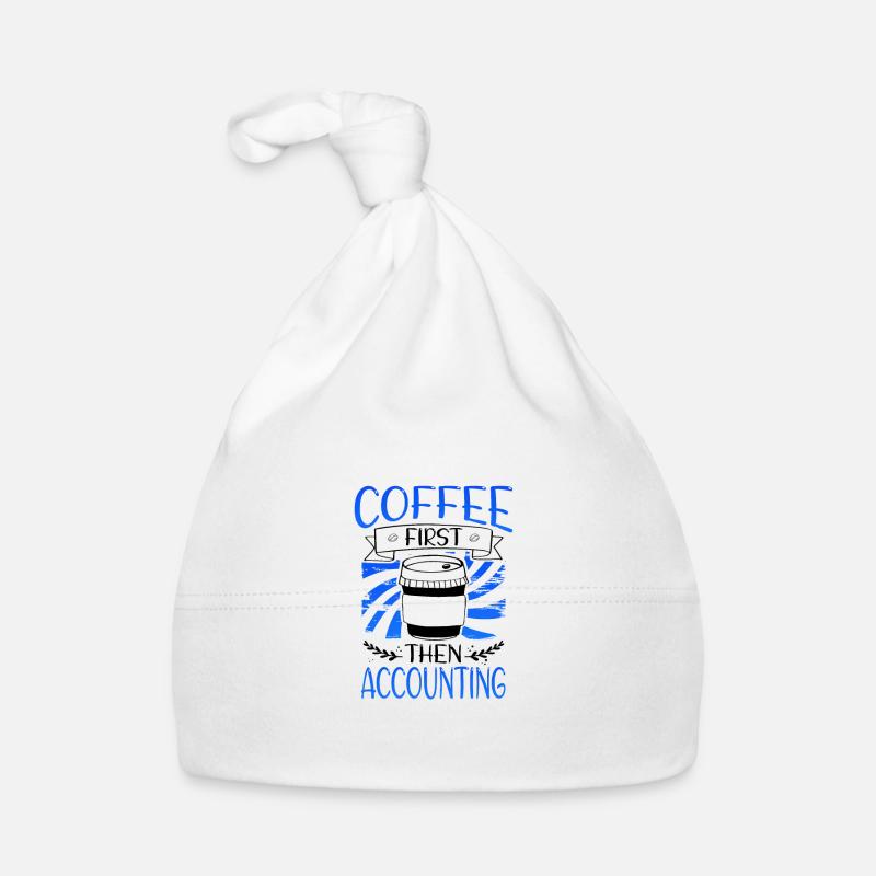 Buchhalter Geschenk Kaffee zuerst dann Buchhaltung Geschenke Baby Bio-Mütze
