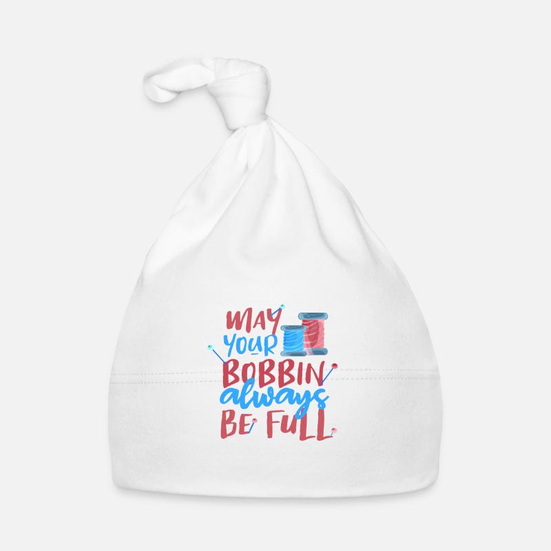 Seamstress Gift May Your Bobbin Always be Full Organic Baby Cap
