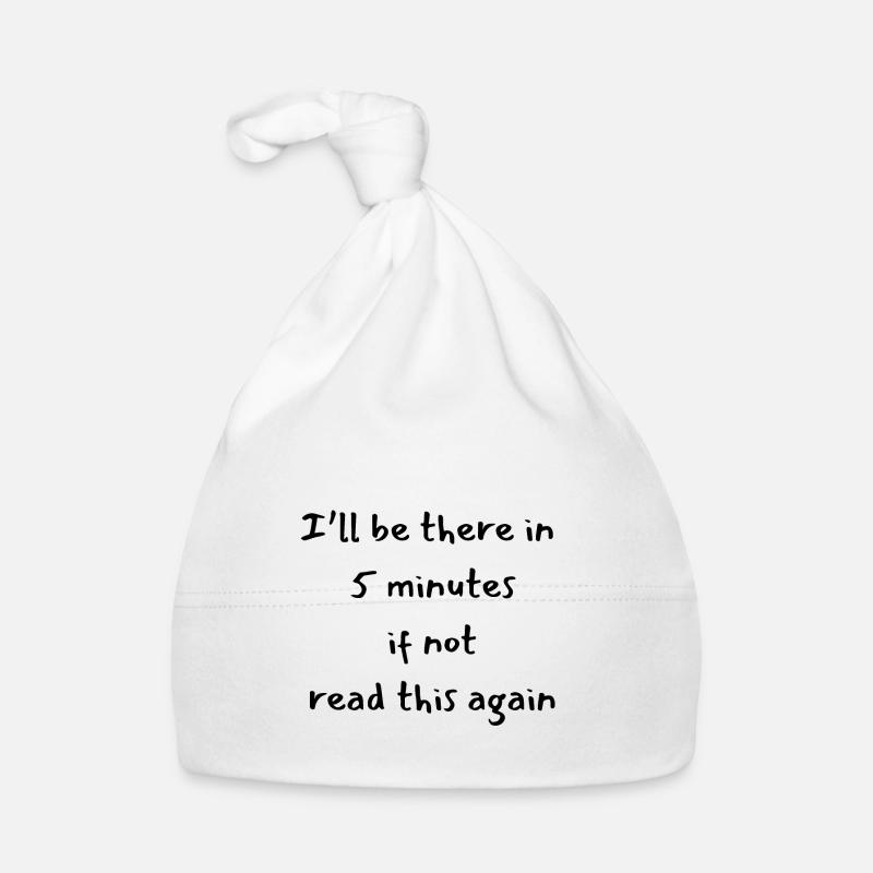 Message amusant 5 minutes - Bonnet bio Bébé - blanc