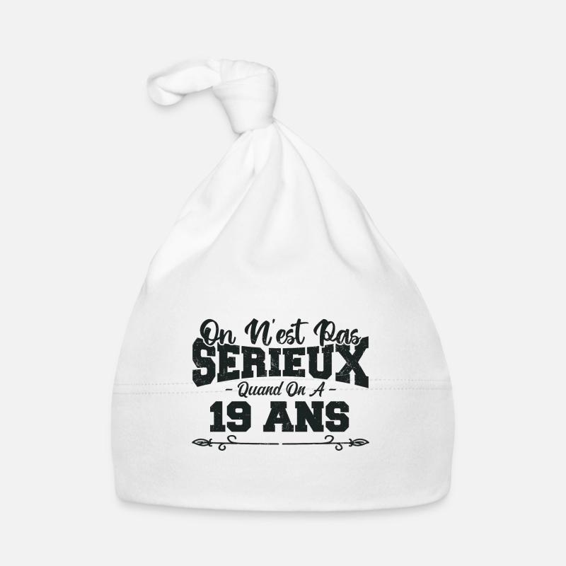 on n'est pas sérieux quand on a 19 ans Bonnet bio Bébé
